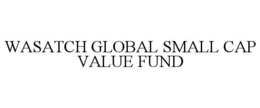 WASATCH GLOBAL SMALL CAP VALUE FUND