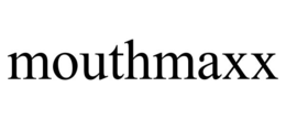 MOUTHMAXX