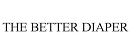 THE BETTER DIAPER