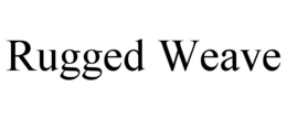 RUGGED WEAVE