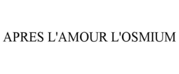 APRES L'AMOUR L'OSMIUM