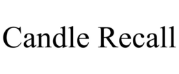 CANDLE RECALL