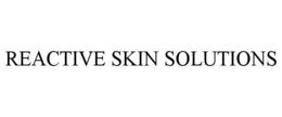 REACTIVE SKIN SOLUTIONS