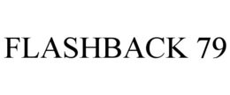 FLASHBACK 79