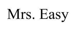 MRS. EASY