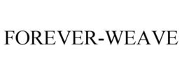 FOREVER-WEAVE