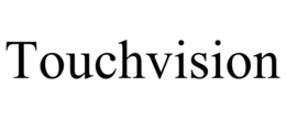 TOUCHVISION