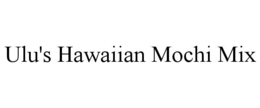 ULU'S HAWAIIAN MOCHI MIX