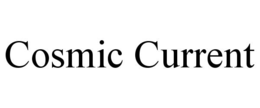 COSMIC CURRENT