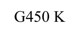 G450 K