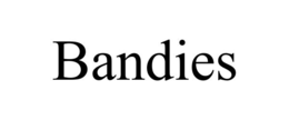 BANDIES