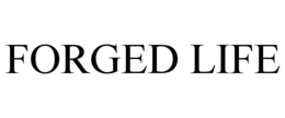 FORGED LIFE