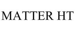 MATTER HT