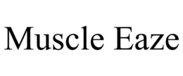 MUSCLE EAZE