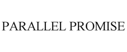 PARALLEL PROMISE