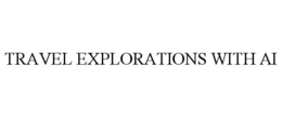 TRAVEL EXPLORATIONS WITH AI