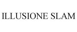 ILLUSIONE SLAM