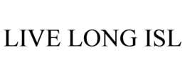 LIVE LONG ISL