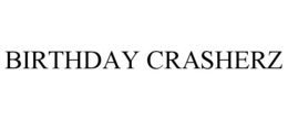 BIRTHDAY CRASHERZ