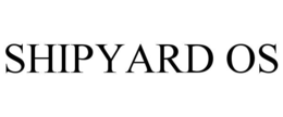 SHIPYARD OS