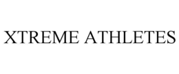 XTREME ATHLETES
