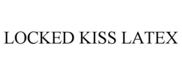 LOCKED KISS LATEX