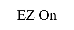EZ ON