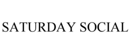 SATURDAY SOCIAL