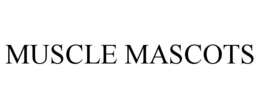 MUSCLE MASCOTS