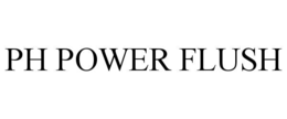 PH POWER FLUSH