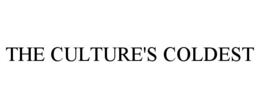 THE CULTURE'S COLDEST