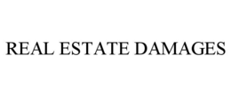 REAL ESTATE DAMAGES