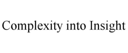 COMPLEXITY INTO INSIGHT