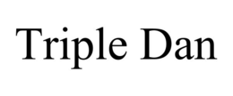 TRIPLE DAN