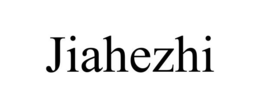 JIAHEZHI