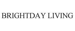 BRIGHTDAY LIVING