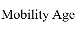 MOBILITY AGE