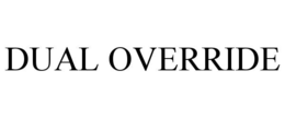 DUAL OVERRIDE