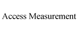 ACCESS MEASUREMENT