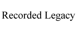 RECORDED LEGACY
