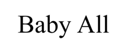 BABY ALL