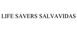 LIFE SAVERS SALVAVIDAS