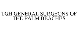 TGH GENERAL SURGEONS OF THE PALM BEACHES
