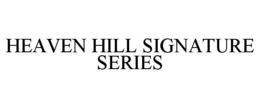 HEAVEN HILL SIGNATURE SERIES