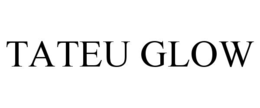 TATEU GLOW
