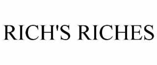 RICH'S RICHES