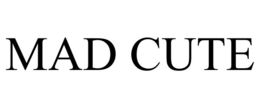 MAD CUTE