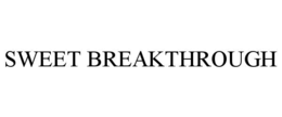 SWEET BREAKTHROUGH
