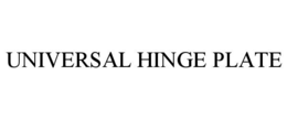 UNIVERSAL HINGE PLATE