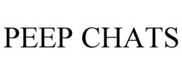 PEEP CHATS